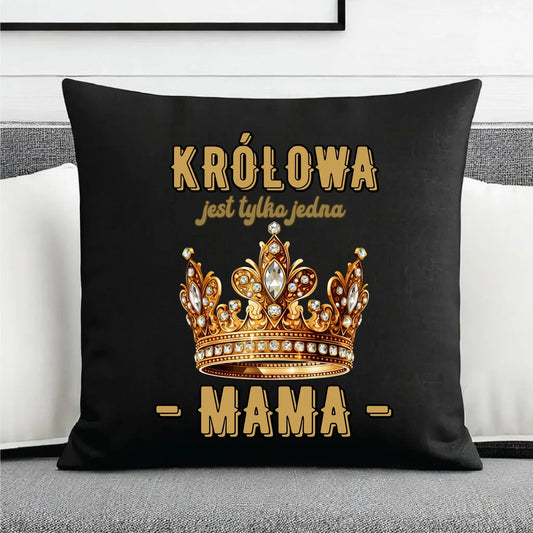 Królowa jest tylko jedna | Poduszka dekoracyjna prezent dla mamy DM13 - StoryCups.pl