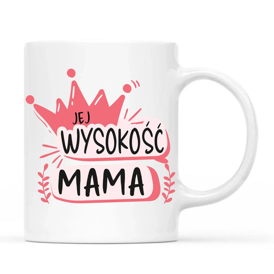 Jej Wysokość mama | Kubek prezent dla mamy DM16 - StoryCups.pl