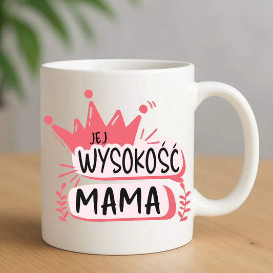 Jej Wysokość mama | Kubek prezent dla mamy DM16 - StoryCups.pl