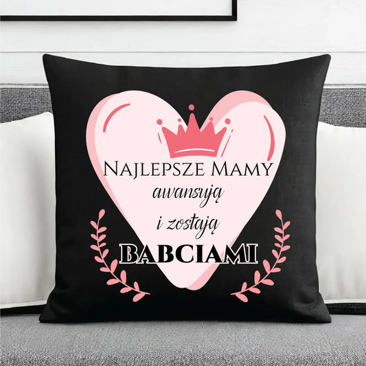 Najlepsze mamy awansują i zostają babciami | Poduszka dekoracyjna DM26 - StoryCups.pl