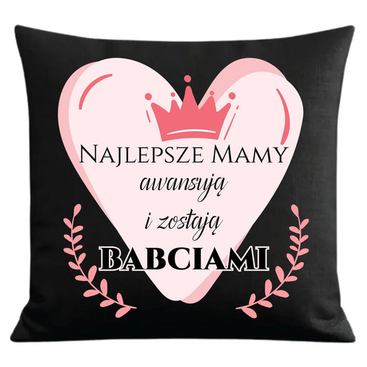 Najlepsze mamy awansują i zostają babciami | Poduszka dekoracyjna DM26 - StoryCups.pl