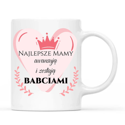 Najlepsze mamy awansują i zostają babciami | Kubek na prezent DM26 - StoryCups.pl