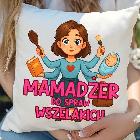 Mamadżer do spraw wszelakich | Poduszka prezent dla mamy DM28 - StoryCups.pl