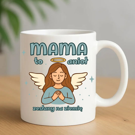 Mama to anioł zesłany na ziemię | Kubek prezent dla mamy DM30 - StoryCups.pl