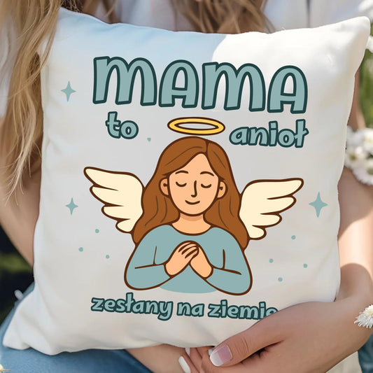 Mama to anioł zesłany na ziemię | Poduszka prezent dla mamy DM30 - StoryCups.pl