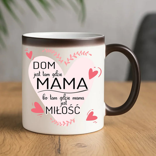 Dom jest tam gdzie mama | Kubek magiczny prezent dla mamy DM31 - StoryCups.pl