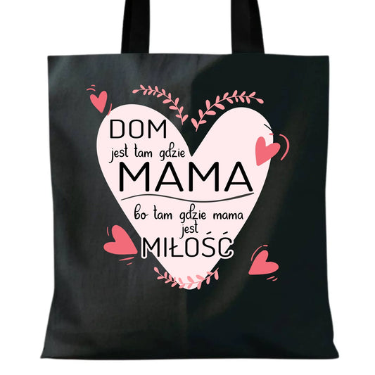 Dom jest tam gdzie mama | Torba prezent dla mamy DM31 - StoryCups.pl