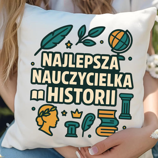 Najlepsza nauczycielka historii | Poduszka prezent dla nauczycielki N57 - StoryCups.pl