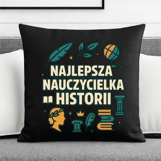 Najlepsza nauczycielka historii | Poduszka dekoracyjna prezent dla nauczycielki N57 - StoryCups.pl