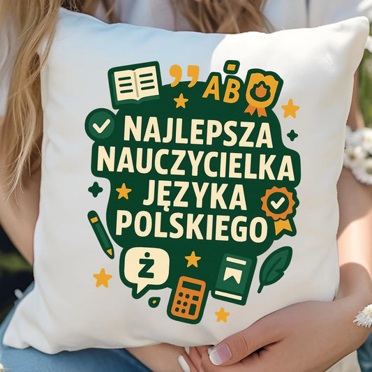 Najlepsza nauczycielka języka polskiego | Poduszka na prezent N75 - StoryCups.pl