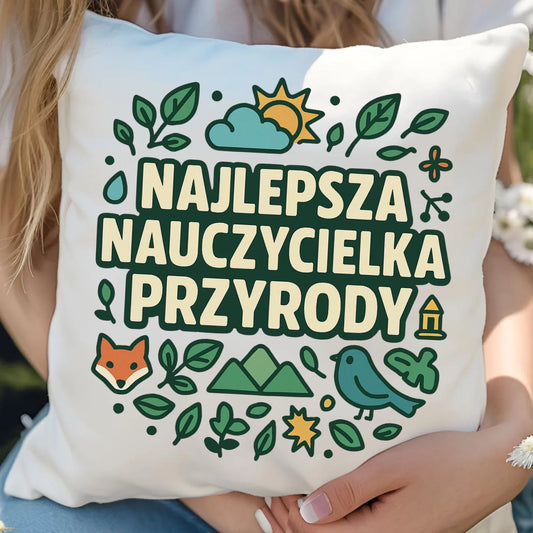Najlepsza nauczycielka przyrody | Poduszka na prezent N64 - StoryCups.pl