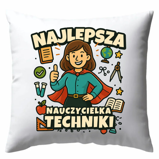Najlepsza nauczycielka techniki | Poduszka na prezent N76 - StoryCups.pl