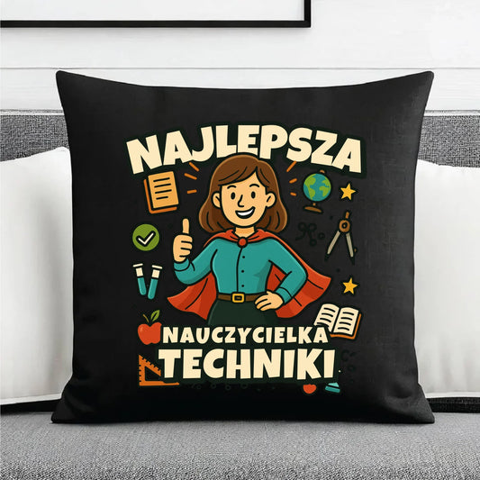 Najlepsza nauczycielka techniki | Poduszka dekoracyjna na prezent N76 - StoryCups.pl