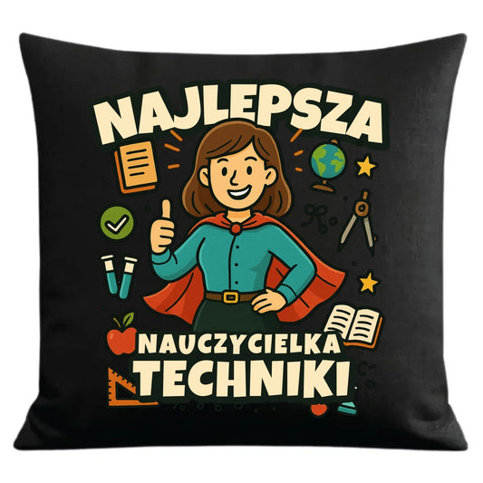 Najlepsza nauczycielka techniki | Poduszka dekoracyjna na prezent N76 - StoryCups.pl