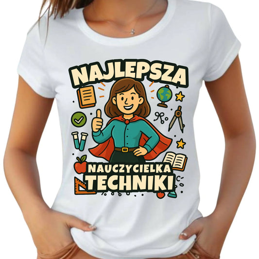 Najlepsza nauczycielka techniki | Koszulka damska na prezent N76 - StoryCups.pl