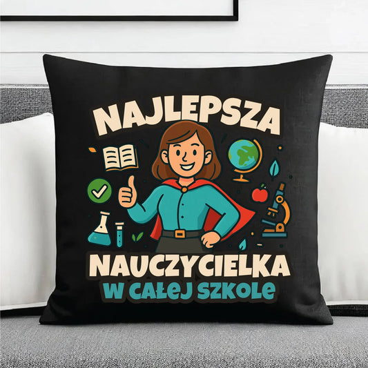 Najlepsza nauczycielka w całej szkole | Poduszka dekoracyjna na prezent N45 - StoryCups.pl