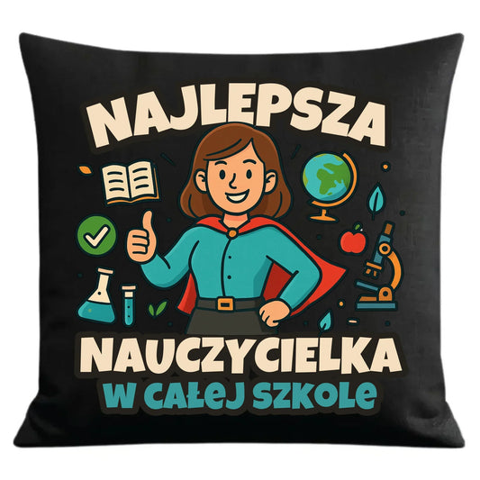 Najlepsza nauczycielka w całej szkole | Poduszka dekoracyjna na prezent N45 - StoryCups.pl
