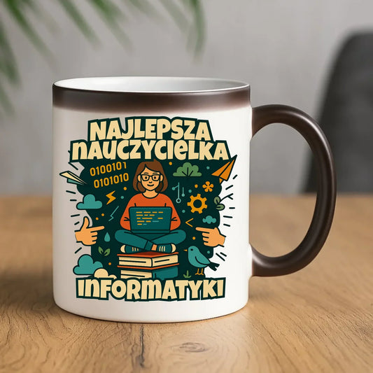 Najlepsza nauczycielka informatyki | Kubek magiczny na prezent N51 - StoryCups.pl