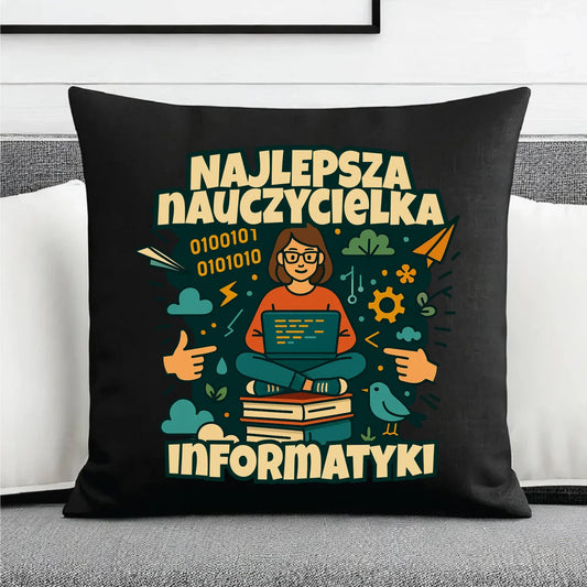 Najlepsza nauczycielka informatyki | Poduszka dekoracyjna na prezent N51 - StoryCups.pl