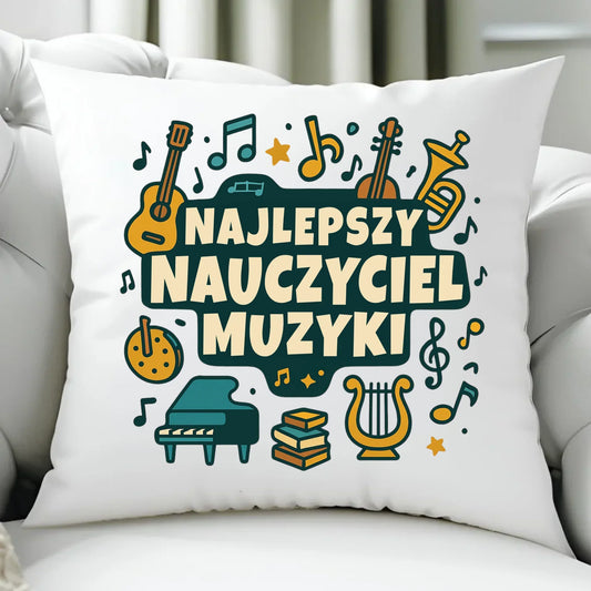 Najlepszy nauczyciel muzyki | Poduszka prezent dla nauczyciela N52 - StoryCups.pl