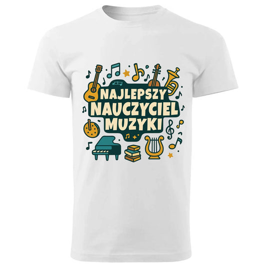 Najlepszy nauczyciel muzyki | Koszulka męska prezent dla nauczyciela N52 - StoryCups.pl