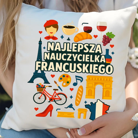 Nauczycielka języka francuskiego | Poduszka na prezent N58 - StoryCups.pl