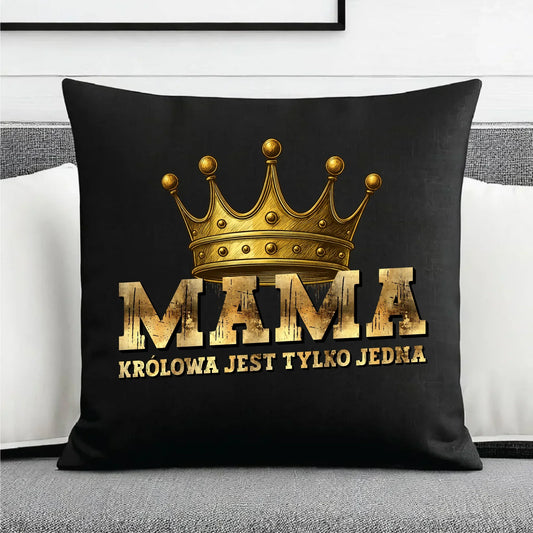 Królowa jest tylko jedna mama | Poduszka dekoracyjna DM33 - StoryCups.pl