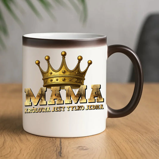 Królowa jest tylko jedna mama | Kubek magiczny DM33 - StoryCups.pl