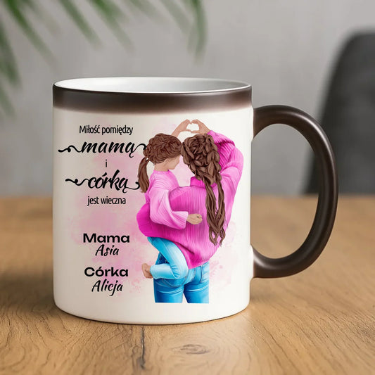 Miłość pomiędzy mamą i córką jest wieczna | Kubek magiczny dla mamy DM38 - StoryCups.pl
