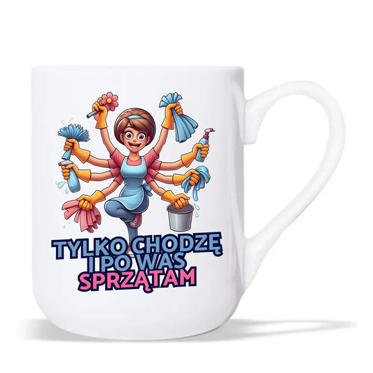 Tylko chodzę i po Was sprzątam | Kubek elegant prezent dla mamy DM42 - StoryCups.pl