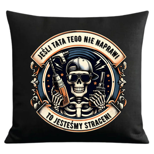 Jeśli tata tego nie naprawi | Poduszka dekoracyjna dla taty DT61 - StoryCups.pl