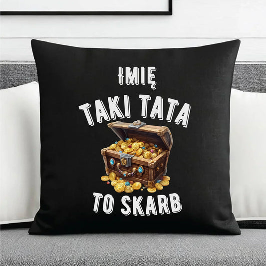 Taki tata to skarb | Personalizowana poduszka dekoracyjna dla taty DT10 - StoryCups.pl