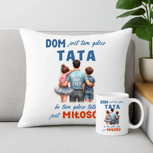 Dom jest tam gdzie tata | Zestaw poduszka i kubek dla taty DT37 - StoryCups.pl