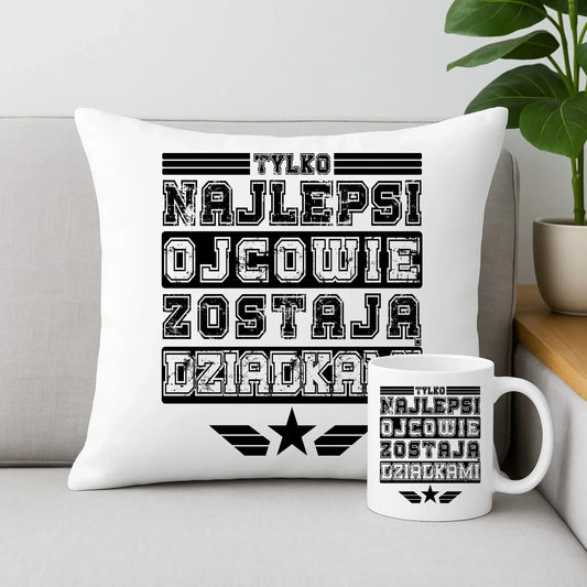 Tylko najlepsi ojcowie zostają dziadkami | Zestaw poduszka i kubek dla taty DT39 - StoryCups.pl