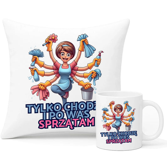Tylko chodzę i po Was sprzątam | Zestaw poduszka i kubek mama DM42 - StoryCups.pl