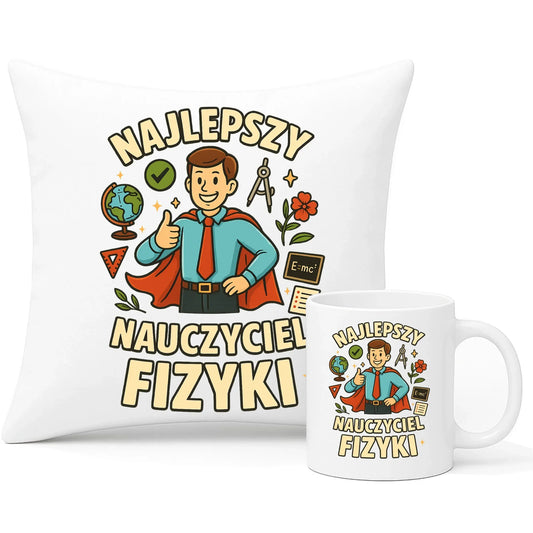 Najlepszy nauczyciel fizyki | Zestaw poduszka i kubek na prezent N22 - StoryCups.pl