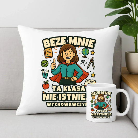 Beze mnie ta klasa nie istnieje | Zestaw poduszka i kubek prezent dla wychowawczyni N47 - StoryCups.pl