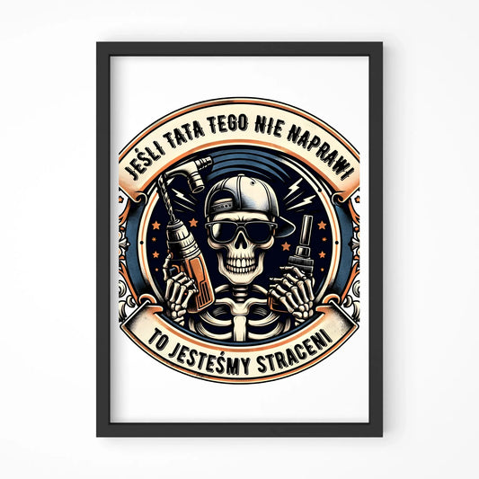 Jeśli tata tego nie naprawi | Plakat w ramie dla taty DT61 - StoryCups.pl