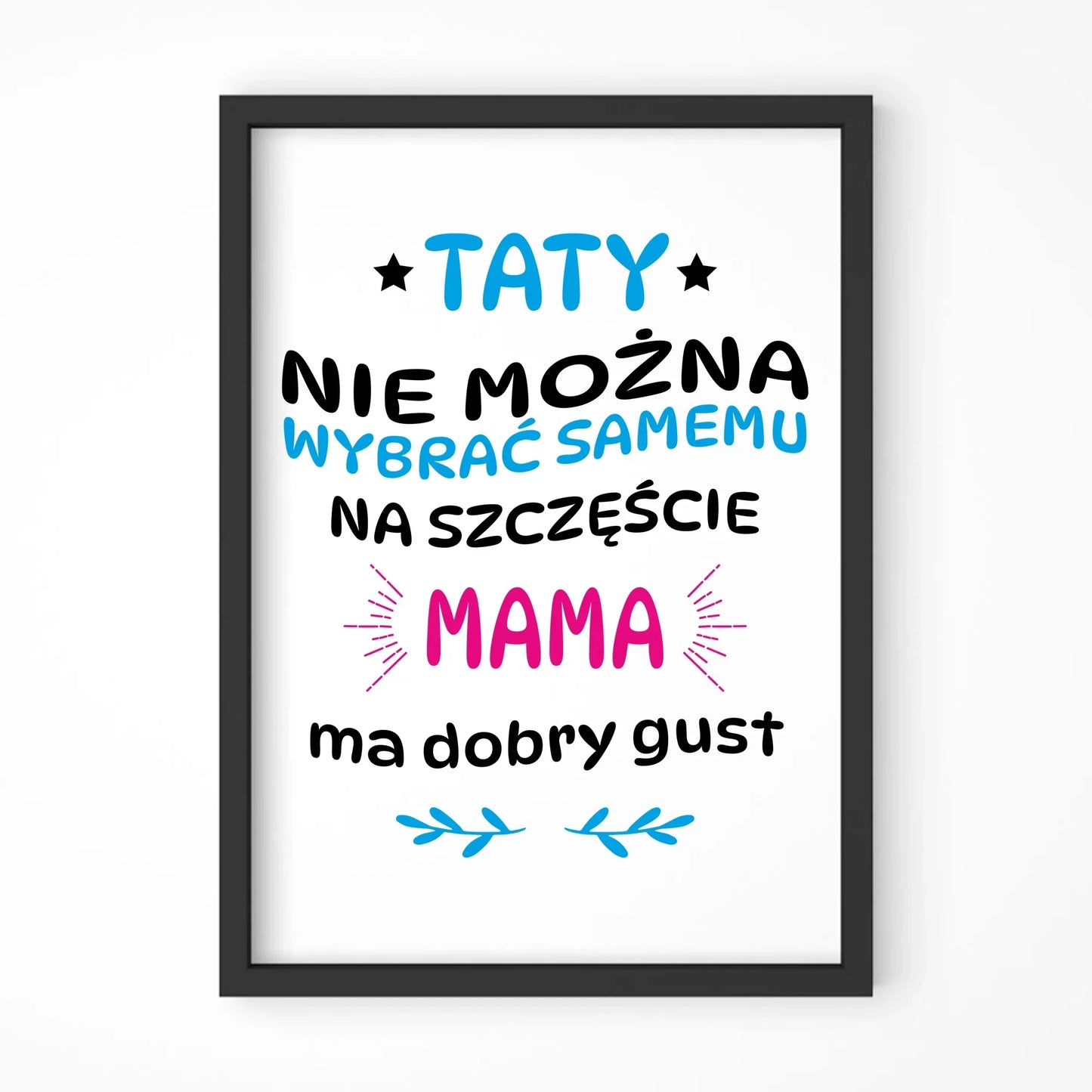 Taty nie można wybrać samemu | Plakat w ramie dla taty DT40 - StoryCups.pl