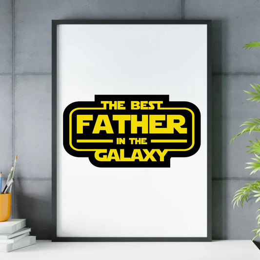 The best father in the galaxy | Plakat w ramie dla taty DT30 - StoryCups.pl