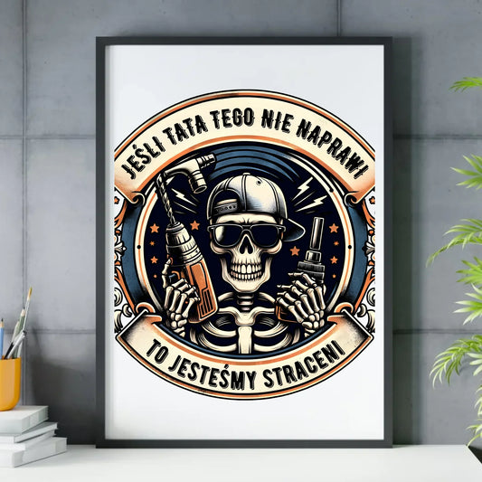 Jeśli tata tego nie naprawi | Plakat w ramie dla taty DT61 - StoryCups.pl