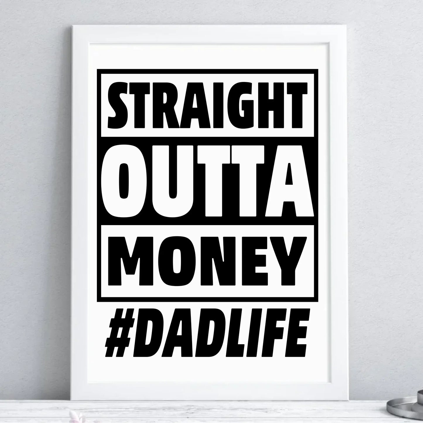 Straight outta money #dadlife | Plakat w ramie dla taty DT79 - StoryCups.pl