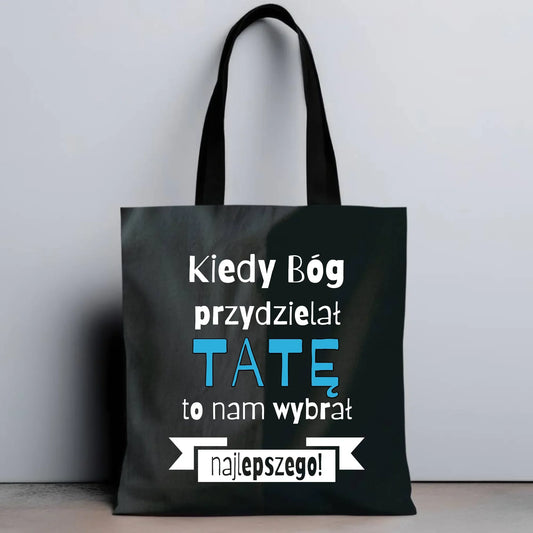 Kiedy Bóg przydzielał tatę nam wybrał najlepszego | Torba dla taty DT16 - StoryCups.pl