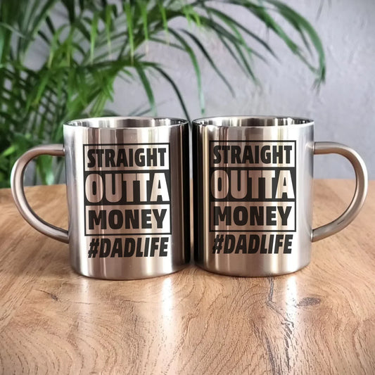 Straight outta money #dadlife | Metalowy kubek dla taty DT79 - StoryCups.pl