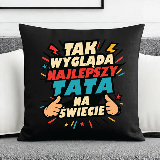 Tak wygląda najlepszy tata na świecie | Poduszka dekoracyjna dla taty DT08 - StoryCups.pl