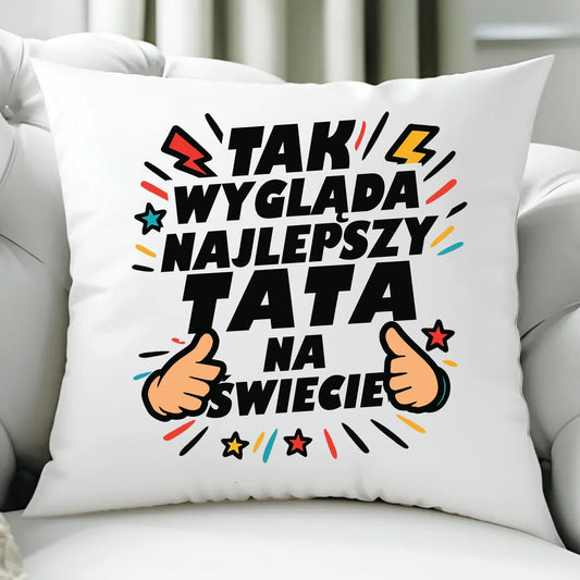 Tak wygląda najlepszy tata na świecie | Poduszka dla taty DT08 - StoryCups.pl