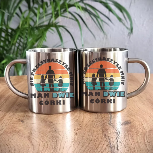 Nie przestraszysz mnie mam dwie córki | Metalowy kubek dla taty DT02 - StoryCups.pl