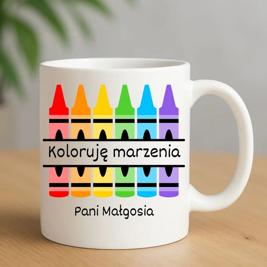 Koloruję marzenia | Kubek dla nauczycielki N69 - StoryCups.pl