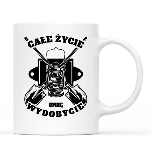 Kubek - prezent dla górnika - Całe życie wydobycie - personalizowany G01