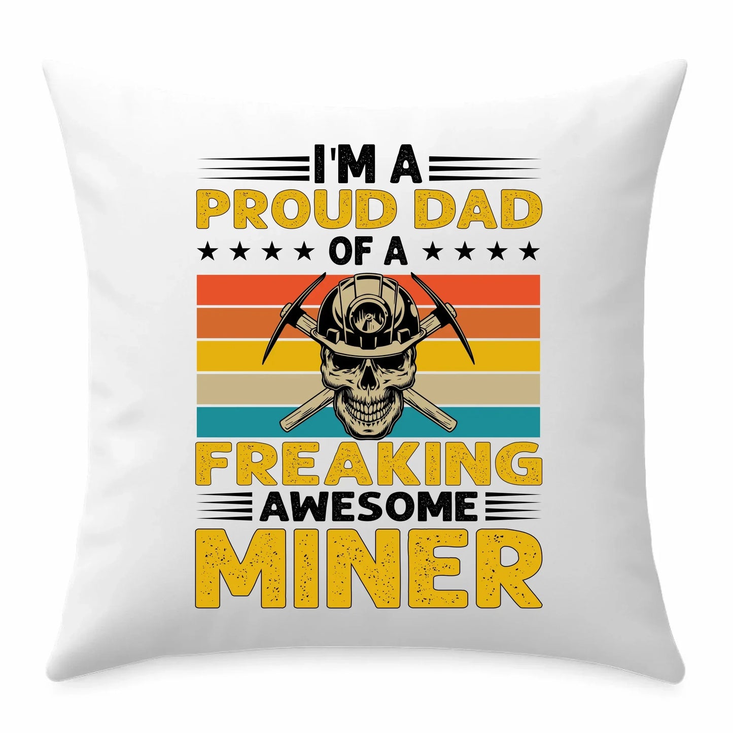 I'm a proud dad of a freaking awesome miner | Poduszka dla górnika G10 - StoryCups.pl